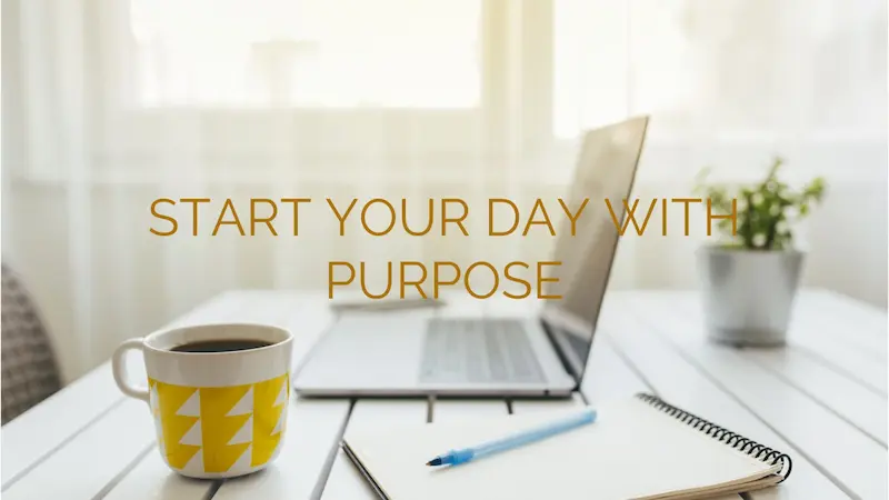 start your day with purpose